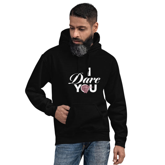 I Dare You Unisex Hoodie