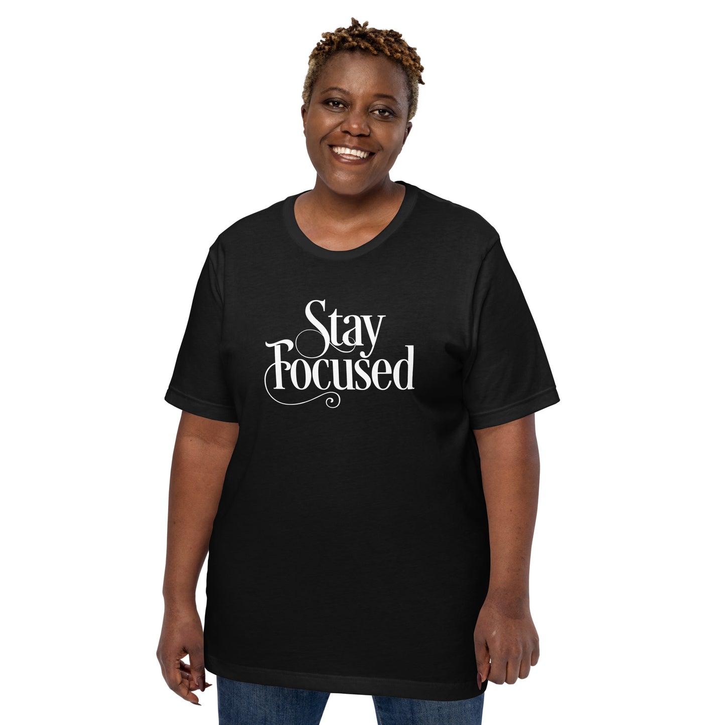 Stay Focused Unisex t-shirt