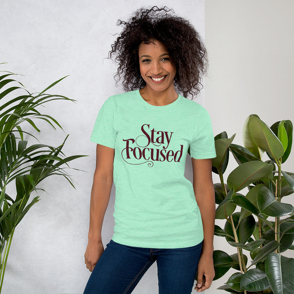 Stay Focused Light Colors Unisex t-shirt