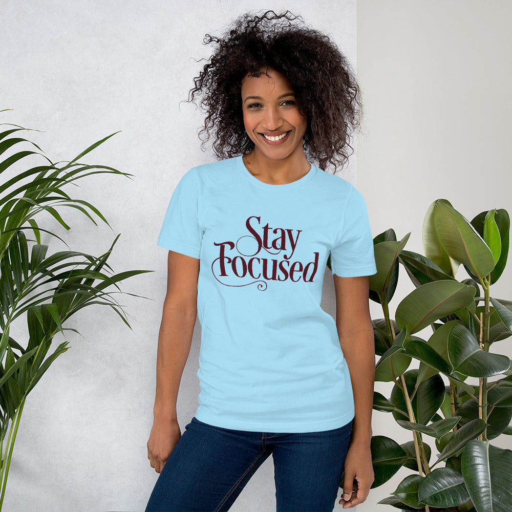 Stay Focused Light Colors Unisex t-shirt