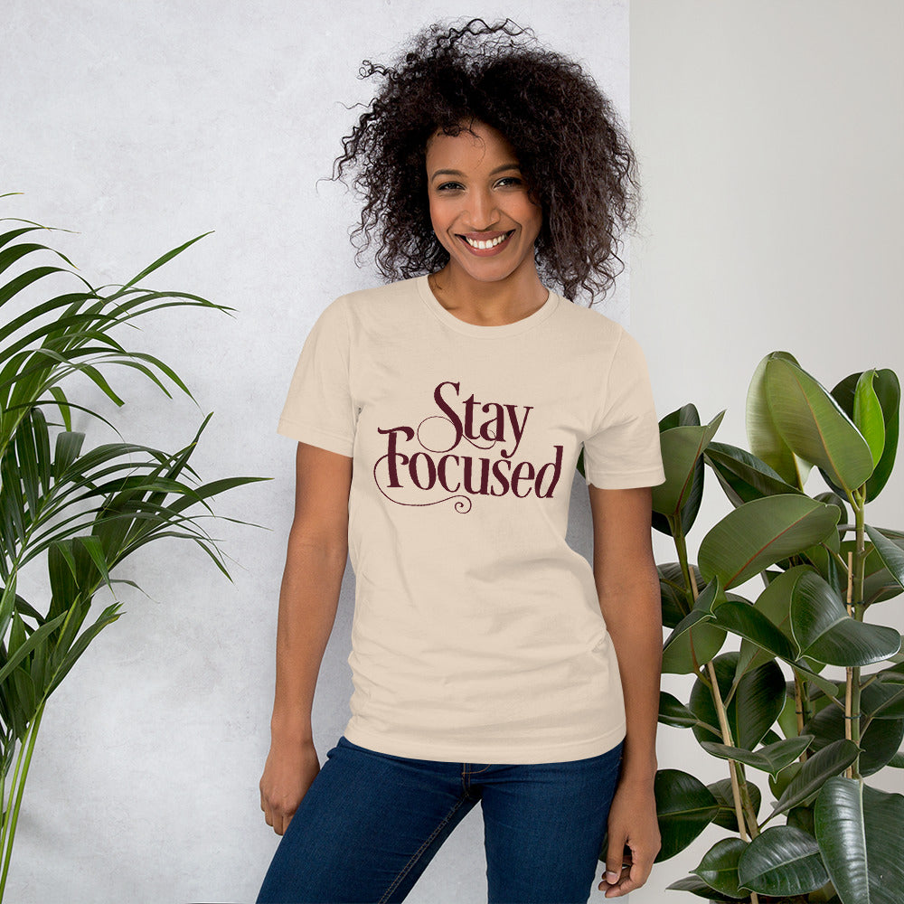Stay Focused Light Colors Unisex t-shirt