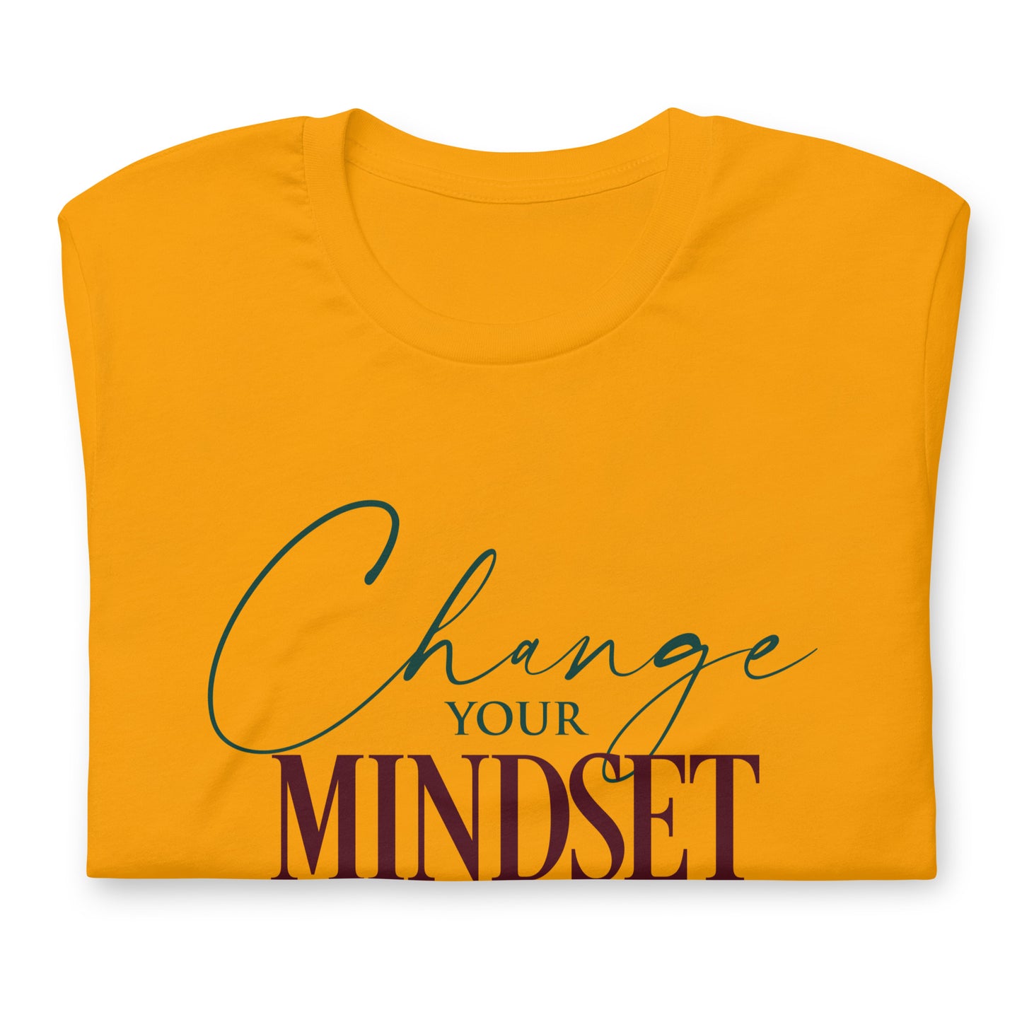 Change Your Mindset Unisex t-shirt